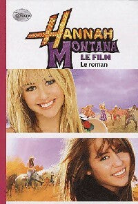 Livrenpoche : Hannah Montana : Le roman - Walt Disney - Livre