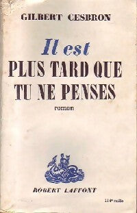 Livrenpoche : Il est plus tard que tu ne penses - Gilbert Cesbron - Livre