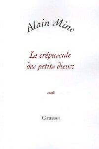 Livrenpoche : Le crépuscule des petits dieux - Alain Minc - Livre