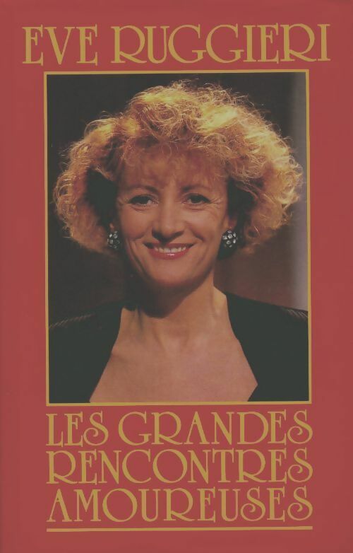Livrenpoche : Les grandes rencontres amoureuses - Eve Ruggieri - Livre