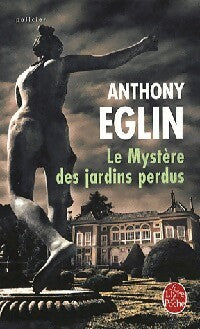 Livrenpoche : Le mystère des jardins perdus - Anthony Eglin - Livre