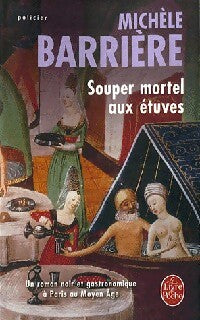 Livrenpoche : Souper mortel aux étuves - Michèle Barrière - Livre