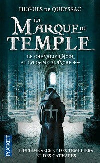 Livrenpoche : Le chevalier noir et la dame blanche Tome II : La marque du Temple - Hugues De Queyssac - Livre