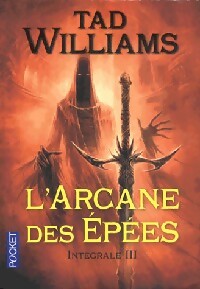 L'arcane des épées Intégrale Tome III - Tad Williams - Livre