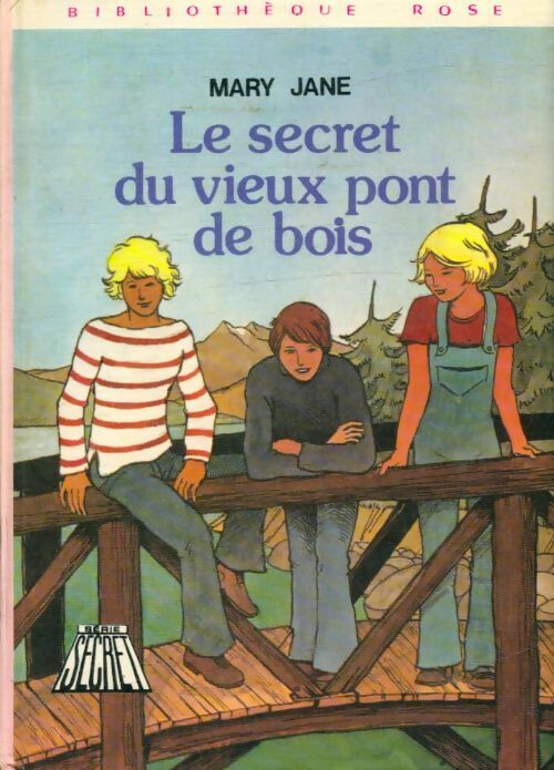 Livrenpoche : Le secret du vieux pont de bois - Mary Jane - Livre