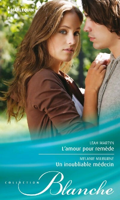 Livrenpoche : L'amour pour remède / Un inoubliable médecin - Leah Martyn, Mélanie Milburne - Livre