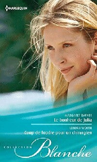 Livrenpoche : Le bonheur de Julia / Coup de foudre pour un chirurgien - Margaret Barker, Lenora Worth - Livre