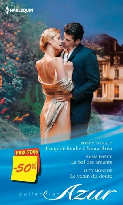 Livrenpoche : Coup de foudre à Santa Rosa / Le bal des amants / Le venin du doute - Robyn Donald, Emma Darcy, Lucy Monroe - Livre