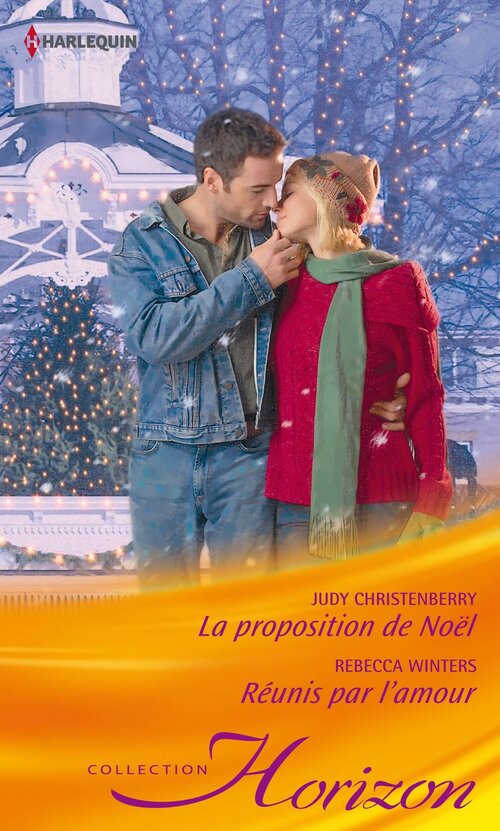 La proposition de Noël / Réunis par l'amour - Rebecca Winters, Judy Christenberry - Livre