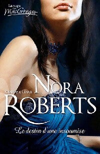 Le destin d'une insoumise - Nora Roberts - Livre
