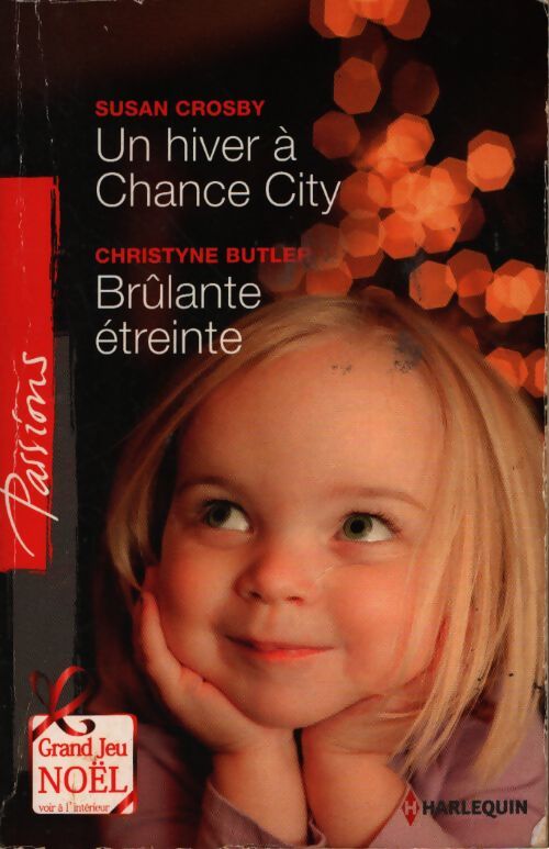 Un hiver à Chance City / Brûlante étreinte - Susan Crosby, Christyne Butler - Livre