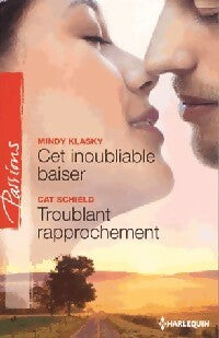 Livrenpoche : Cet inoubliable baiser / Troublant rapprochement - Mindy Klasky, Cat Schield - Livre