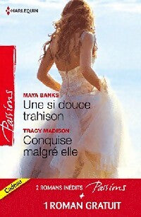 Une si douce trahison / Conquise malgré elle / Un étranger de passage - Barbara McCauley, Maya Banks, Tracy Madison - Livre