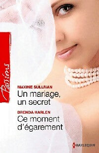 Livrenpoche : Un mariage, un secret / Ce moment d'égarement - Brenda Harlen, Maxine Sullivan - Livre