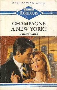 Champagne à New York ! - Charlotte Lamb - Livre
