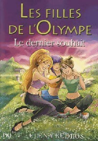 Livrenpoche : Les filles de l'Olympe Tome VI : Le dernier souhait - Elena Kedros - Livre