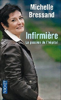 Livrenpoche : Infirmière. La passion de l'hôpital - Michelle Bressand - Livre