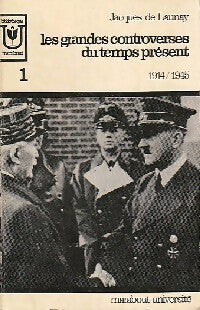 Livrenpoche : Les grandes controverses du temps présent Tome I : 1914-1945 - Jacques De Launay - Livre