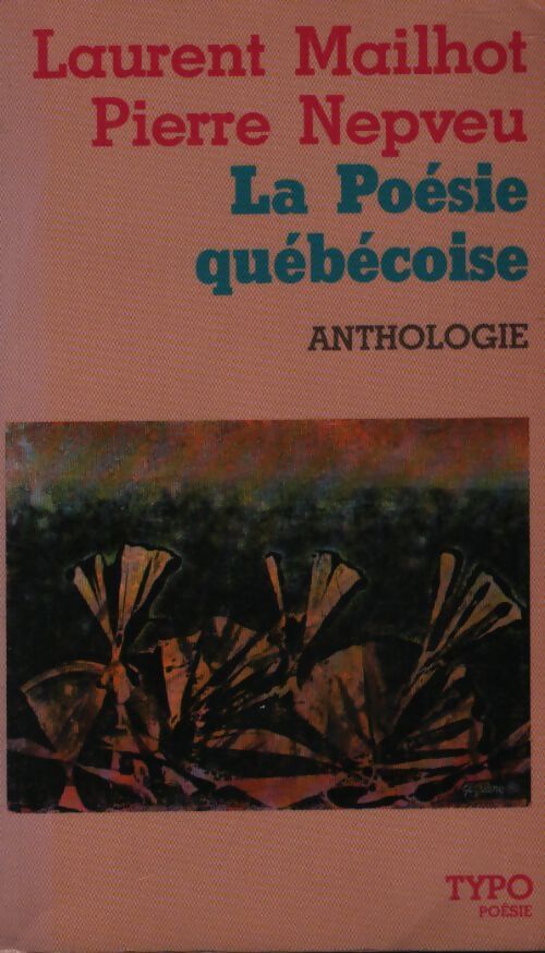 La poésie québecoise - Pierre Nepveu, Laurent Mailhot - Livre
