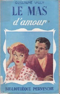 Livrenpoche : Le mas d'amour - Guillaume Vally - Livre