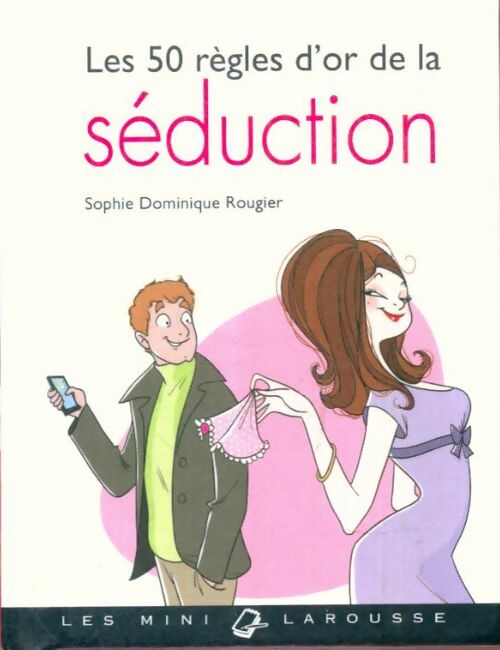Livrenpoche : Les 50 règles d'or de la séduction - Dominique Rougier - Livre