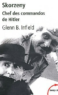 Skorzeny. Chef des commandos de Hitler - Glenn B. Infield - Livre