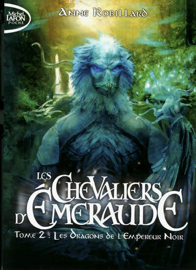Livrenpoche : Les chevaliers d'Emeraude Tome II : Les dragons de l'Empereur noir - Anne Robillard - Livre