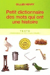 Livrenpoche : Petit dictionnaire des mots qui ont une histoire - Gilles Henry - Livre