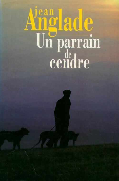 Livrenpoche : Un parrain de cendre - Jean Anglade - Livre