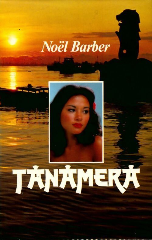 Livrenpoche : Tanamera - Noel Barber - Livre