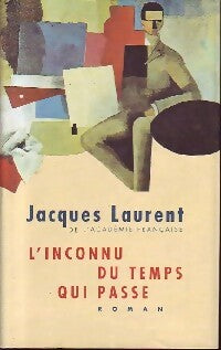 Livrenpoche : L'inconnu du temps qui passe - Jacques Laurent - Livre