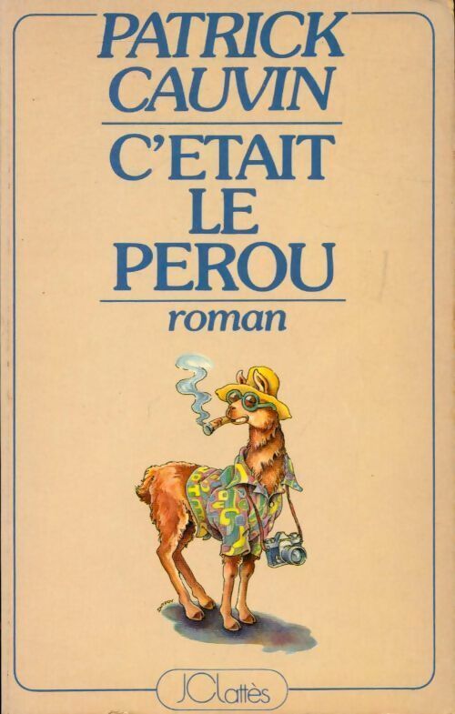 Livrenpoche : C'était le Pérou - Patrick Cauvin - Livre
