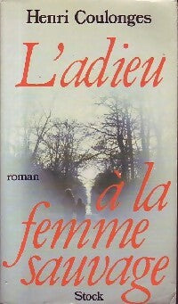 Livrenpoche : L'adieu à la femme sauvage - Henri Coulonges - Livre