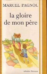 Livrenpoche : Souvenirs d'enfance Tome I : La gloire de mon père - Marcel Pagnol - Livre