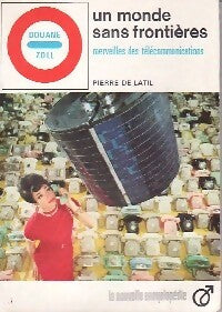 Livrenpoche : Un monde sans frontières, merveille des télécommunications - Pierre De Latil - Livre