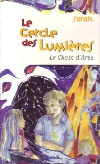 Livrenpoche : Le cercle des lumières Tome I : Le choix d'Arès - Sarah - Livre