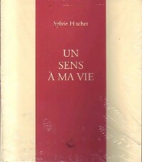 Livrenpoche : Un sens à ma vie - Sylvie Huchet - Livre