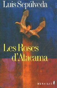 Livrenpoche : Les roses d'Atacama - Luis Sepùlveda - Livre
