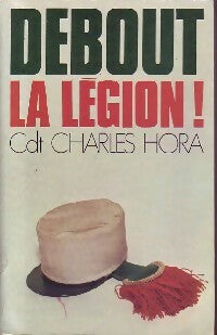Livrenpoche : Debout la légion ! - Charles Hora - Livre