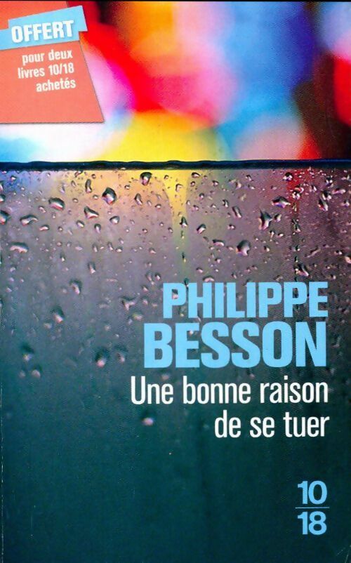 Livrenpoche : Une bonne raison de se tuer - Philippe Besson - Livre