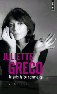 Livrenpoche : Je suis faite comme ça. Mémoires - Juliette Gréco - Livre