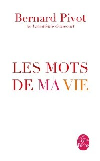 Livrenpoche : Les mots de ma vie - Bernard Pivot - Livre
