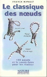 Livrenpoche : Le classique des noeuds - Franck Ripault - Livre
