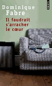 Livrenpoche : Il faudrait s'arracher le coeur - Dominique Fabre - Livre