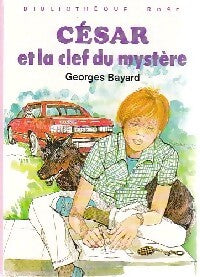 César et la clef du mystère - Georges Bayard - Livre