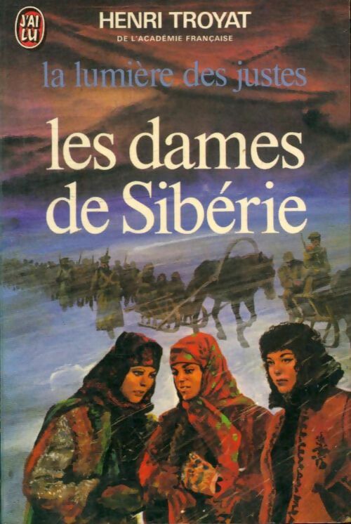 Livrenpoche : La lumière des justes Tome IV : Les dames de Sibérie - Henri Troyat - Livre