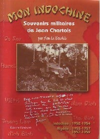 Livrenpoche : Mon Indochine. Souvenirs militaires de Jean Chartois - Yvon Le Bourhis - Livre