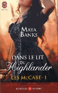 Les McCabe Tome I : Dans le lit du Highlander - Maya Banks - Livre