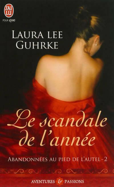 Livrenpoche : Abandonnées au pied de l'autel Tome II : Le scandale de l'année - Laura Lee Ghurke - Livre