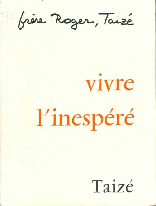 Livrenpoche : Vivre l'inespéré - Roger Taizé - Livre